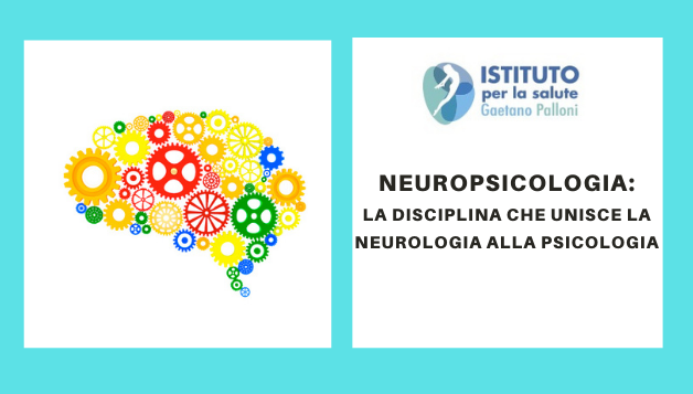 Neuropsicologia: la disciplina che unisce la neurologia alla psicologia