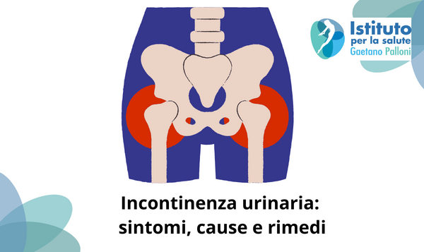 Incontinenza urinaria: sintomi cause e rimedi